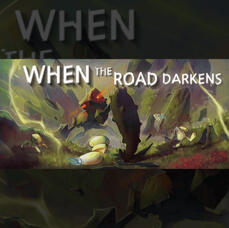 When the Road Darkens When the Road Darkens