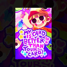My Card is Better Than Your Card! My Card is Better Than Your Card!